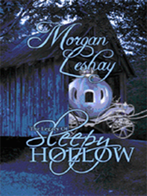 Title details for The Legacy of Sleepy Hollow by Morgan Leshay - Available